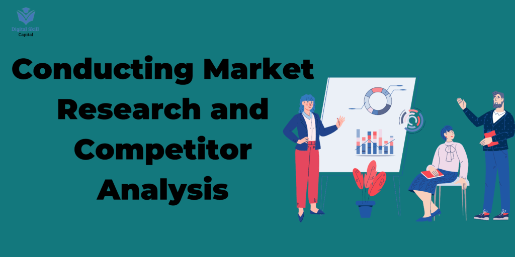 Conducting Market Research and Competitor Analysis
